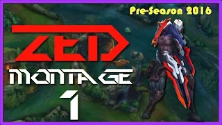 Zed Montage 1- Best Zed Plays 2016- League Of Legends [My Main Is Zed]