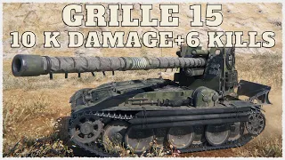 Grille 15 - 10K Damage 6 Kills World of Tanks Replays WORLD OF TANKS