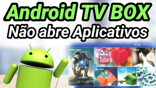 Android TV Box não abre aplicativos, veja como resolver.