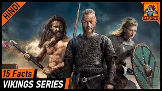 15 Vikings Series Facts [Explained In Hindi] || Ragnar Lothbrok Real Or Fictional? || Gamoco हिन्दी