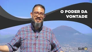 [SUB12] O PODER DA VONTADE - Luciano Subirá