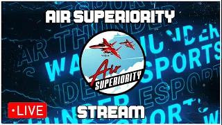 AIR SUPERIORITY TOURNAMENT BOISINHELL STREAM War Thunder