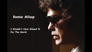 Ronnie Milsap - I Wouldn't Have Missed It For The World (HQ)