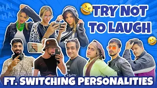 TRY NOT TO LAUGH 😂 X SWITCHING PERSONALITIES😱🔄