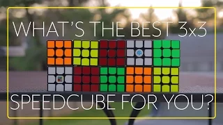 What's the Best 3x3 Speedcube for You? [2017]