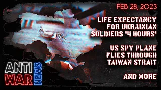 Average Lifespan of Ukrainian Soldiers '4 Hours,' US Spy Plane Flies Through Taiwan Strait, and More