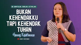 Bukan Kehendakku Tapi Kehendak Tuhan - Henny Kristianus