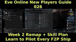 Eve Online New Players Guide 026 - Week 2 Remap + Skill Plan - Learn to Pilot Every F2P Ship