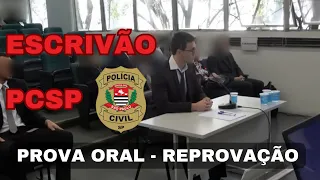 REPROVAÇÃO - PROVA ORAL PCSP - POLÍCIA CIVIL DE SÃO PAULO - ESCRIVÃO - 2023