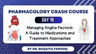 Day 16 Pharmacology Crash Course Management of Angina Pectoris