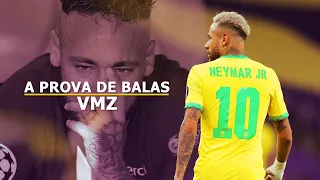 Neymar JR - A Prova de Balas | VMZ