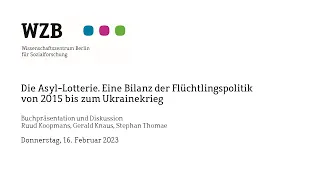 Die Asyl-Lotterie. Eine Bilanz der Flüchtlingspolitik von 2015 bis zum Ukrainekrieg