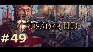 Stronghold Crusader HD - Crusader 'First Edition' Trail - Mission 49:The Mother of all Wars