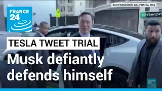Elon Musk defiantly defends himself in Tesla tweet trial • FRANCE 24 English