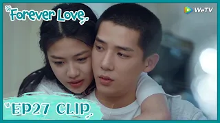 【Forever Love】EP27 Clip | So sad! She had to leave away from him? | 百岁之好，一言为定 | ENG SUB