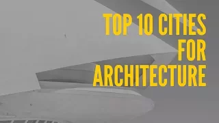 Top 10 Cities for Architecture Nerds