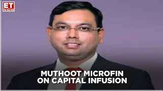 Largest capital infusion took place after pandemic | Sadaf Sayeed, Muthoot Microfin