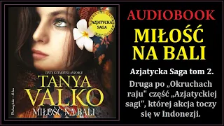 MIŁOŚĆ NA BALI Audiobook MP3 - Tanya Valko (Azjatycka Saga Tom 2.) - pobierz całość 🎧