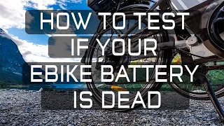 How to Test if Your eBike Battery is Dead