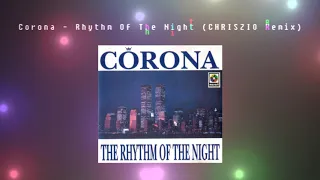 Corona - Rhythm Of The Night (CHRISZIO Remix)