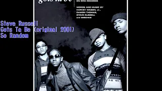 Steve Russell/ B2K | Gots Ta Be (original 2001 demo).