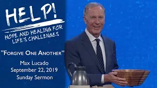 September 22, 2019 | Max Lucado | Forgive One Another | Acts 20:35, Eph. 4:32 | Sunday Sermon