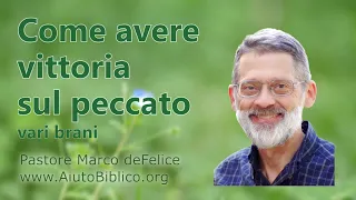 Come avere vittoria sul peccato -- vari brani -- Marco deFelice