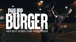 Philipp Burger - Hier geht keiner ohne Narben raus (Offizielles Video)