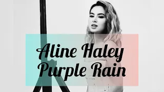 Aline Haley  - Purple Rain ( Cover ) With Lyrics