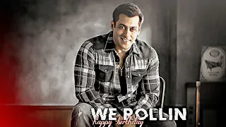 WE ROLLIN - FT SALMAN KHAN BIRTHDAY  EDIT | WE ROLLIN EDITl lBHAIJAAN BIRTH EDIT SHUBH