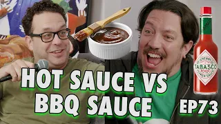 Hot Sauce vs BBQ Sauce - Lightning Episode | Sal Vulcano and Joe DeRosa are Taste Buds  |  EP 73