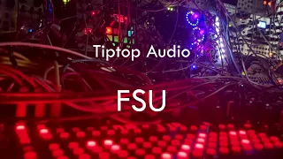 FSU by TIPTOP AUDIO - OVERALL REVIEW AND PRESET SURFING