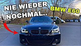 BMW E60 | MACHT NICHT DEN SELBEN FEHLER..