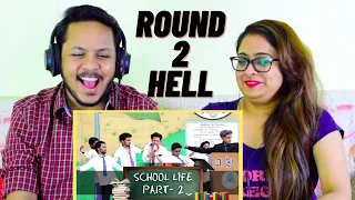 SCHOOL LIFE PART-2 | Round2hell | R2h || REACTION | Mr. & Mrs. Pandit