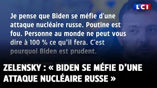 Zelensky : « Biden se méfie d’une attaque nucléaire russe »