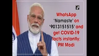 WhatsApp 'Namaste' on '9013151515' and get COVID-19 facts instantly: PM Modi
