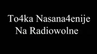 To4ka Nasana4enije - Na Radiowolne.mp4