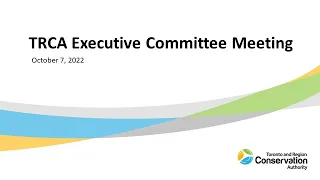 TRCA Executive Committee Meeting – October 7, 2022