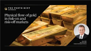 Guide on gold with Kevin Rich | Physical flow of gold in risk on and risk off markets