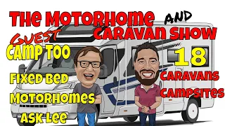 The Motorhome and Caravan Show 18 - Motorhome Hire,Reviews and Caravans