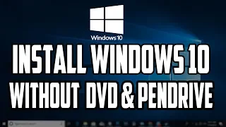 How To Install Windows 10 OS Without Any DVD or Pendrive