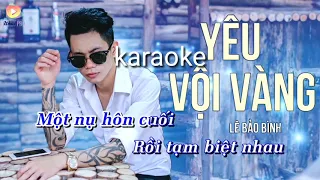 Yêu Vội vàng- Lê Bảo Bình- karaoke