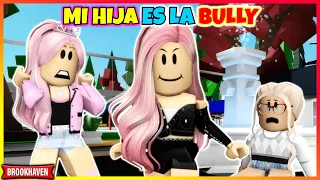 MI HIJA ES LA BULLY DE LA ESCUELA 😱 Roblox Brookhaven rp Mini Pelicula (Historia de roblox)