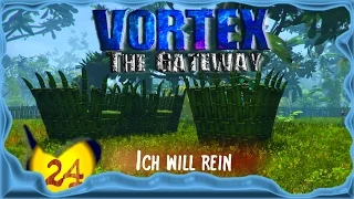 Vortex: The Gateway [E24] ★ Ich will rein ★ - Deutsch - German – Gameplay - Let's Play Vortex