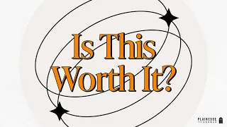 Is This Worth it - Pastor John Roselle