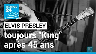 Elvis Presley : 45 ans après sa mort, le "King" toujours au sommet de sa gloire • FRANCE 24