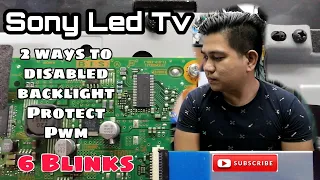 Sony Led Tv 2ways how to disabled pwm protect for backlight driver.MODEL#:KLV-32R302B 6 blinks