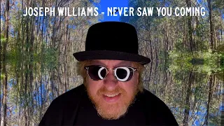 Joseph Williams - Never Saw You Coming (Official Music Video)