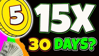 5 Crypto Coins That Will 15x In 30 Days? (MUST WATCH)