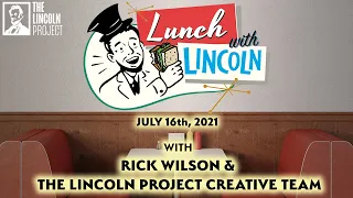 LPTV: Lunch With Lincoln July 16, 2021 | Guests: The Lincoln Project Creative Team